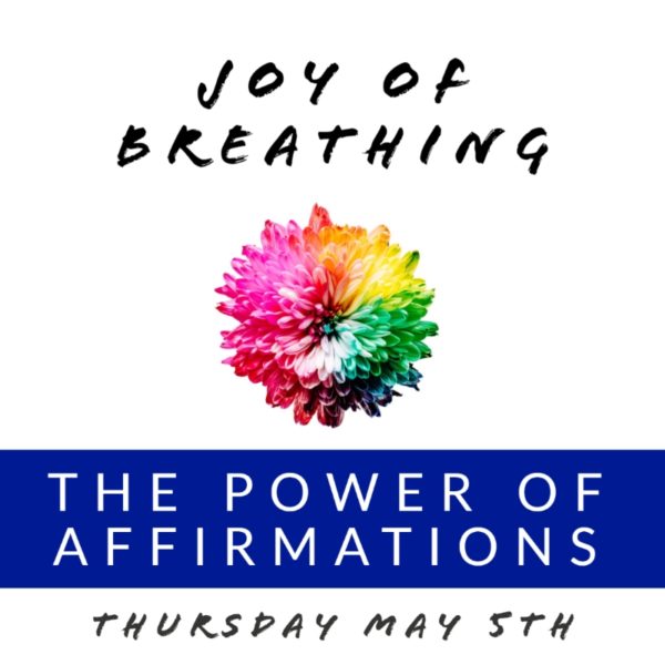 Joy of Breathing Event The Power of Affirmations